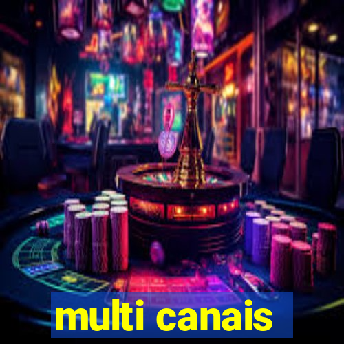 multi canais